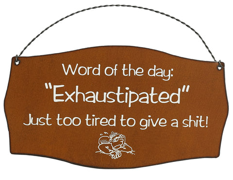 "Exhaustipated" Signs